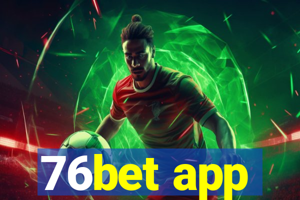 76bet app